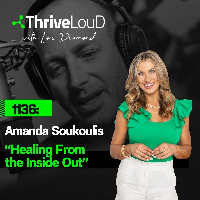 1136: Amanda Soukoulis - "Healing From the Inside Out" 1136: Amanda Soukoulis - "Healing From the Inside Out"