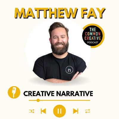 S8E168: Episode 168 - Matthew Fay: Creative Narrative