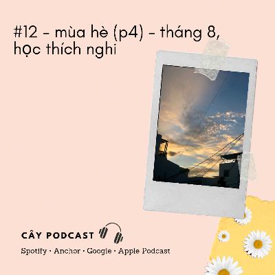 #12 - mùa hè (p4) - tháng 8, học thích nghi