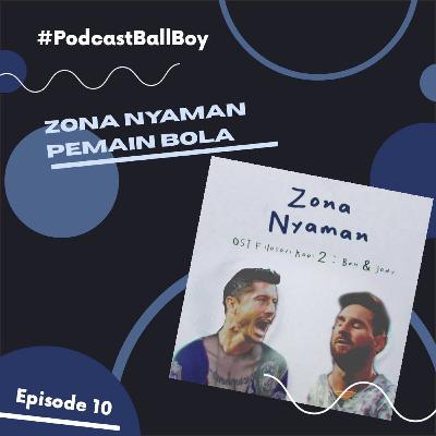 Episode.10 Zona Nyaman Pemain Bola