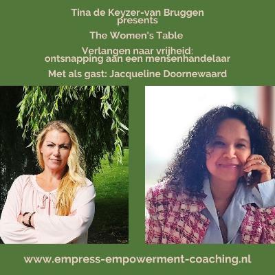 The Women's Table: Verlangen naar vrijheid: ontsnapping aan een mensenhandelaar, met als gast Jacqueline Doornewaard The Women's Table: Verlangen naar vrijheid: ontsnapping aan een mensenhandelaar, met als gast Jacqueline Doornewaard