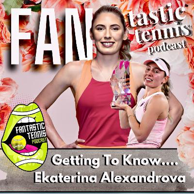 Getting To Know....Ekaterina Alexandrova Getting To Know....Ekaterina Alexandrova