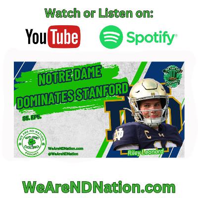Notre Dame Dominates Stanford in Epic Victory | Highlights & Reactions | We Are ND Nation Podcast Notre Dame Dominates Stanford in Epic Victory | Highlights & Reactions | We Are ND Nation Podcast