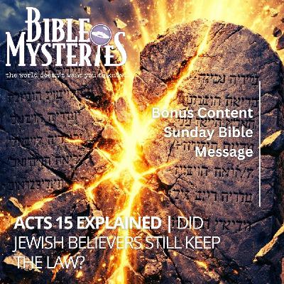 Acts 15 Explained: Did Jewish Believers Still Keep the Law? Acts 15 Explained: Did Jewish Believers Still Keep the Law?