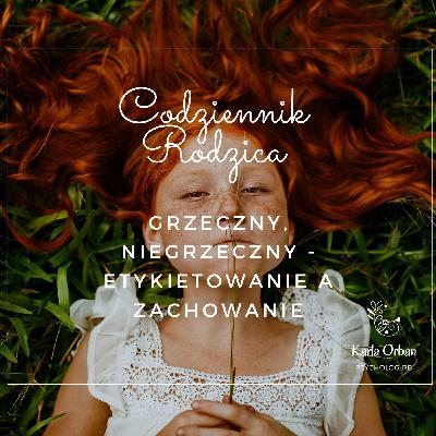 Grzeczny, niegrzeczny - etykietowanie a zachowanie