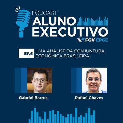 #06 Uma análise da conjuntura econômica brasileira