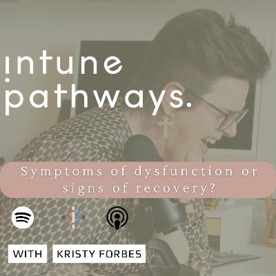 Symptoms of dysfunction or signs of recovery? Symptoms of dysfunction or signs of recovery?