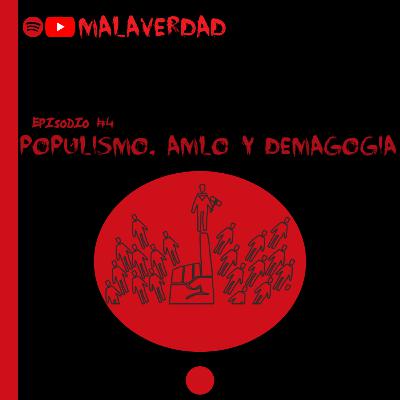 EPISODIO #4: POPULISMO AMLO Y DEMAGOGIA