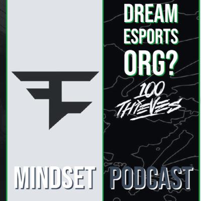 The MindSet Podcast #73- WHAT IS YOUR DREAM ESPORT ORG?