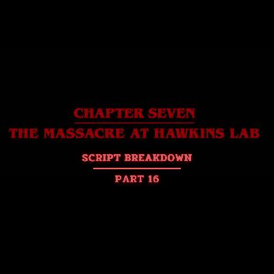 Hopper’s Miracle | S4, Ch. 7 Script Breakdown | Part 16