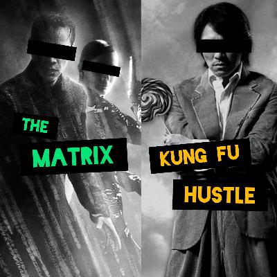 The Matrix, Kung Fu Hustle The Matrix, Kung Fu Hustle