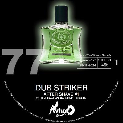APERITIF NUMBER 77 AFTER SHAVE#1 @ THIERREEZ BARBERSHOP (MIXED BY DUB STRIKER)