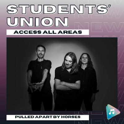 Pulled Apart By Horses - Students' Union: Access All Areas