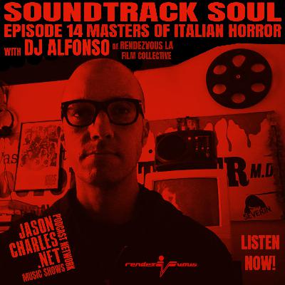 SOUNDTRACK SOUL Episode 14 Masters of Italian Horror with DJ ALFONSO of RendezvousLA