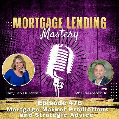 Mortgage Market Predictions and Strategic Advice with Phil Crescenzo, Jr. Mortgage Market Predictions and Strategic Advice with Phil Crescenzo, Jr.