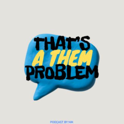 That's A Them Problem S2EP1: WE ARE SO BACK & Miró