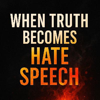 When Truth Becomes Hate Speech