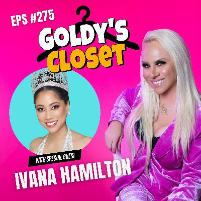 From Crown to Community: Turning Visibility Into Real-World Impact - Ivana Hamilton - Goldy’s Closet EPS #275