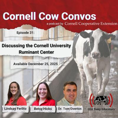 Cornell Cow Convos E31 Discussing the Cornell University Ruminant Center Cornell Cow Convos E31 Discussing the Cornell University Ruminant Center