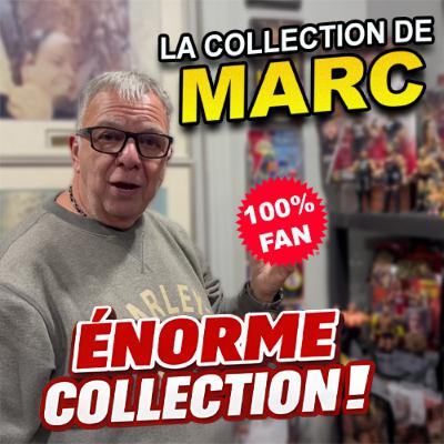 La collection de Marc - Partie 1 La collection de Marc - Partie 1
