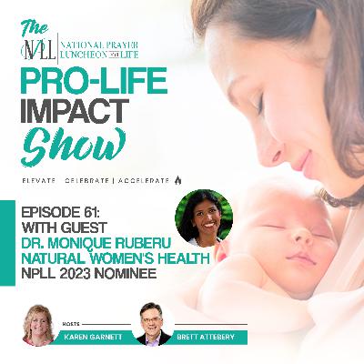 Pro-Life Impact Show Episode 61: Dr. Monique Ruberu