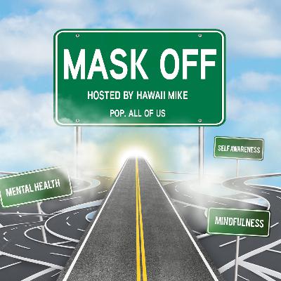 Mask Off with Hawaii Mike episode #21: MICK