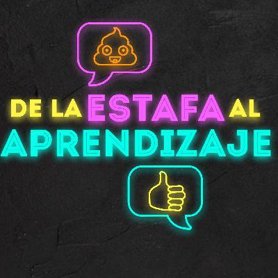 DE LA ESTAFA AL APRENDIZAJE. Me cag*ron 52 mil pesos :)