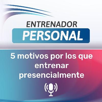 10.- 5 motivos por los que entrenar presencialmente