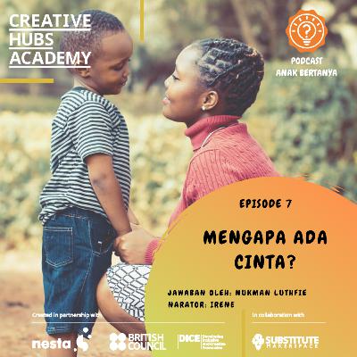 Episode 7 - Mengapa ada Cinta? Episode 7 - Mengapa ada Cinta?