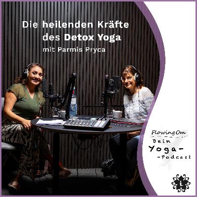 Ep94 FlowingOm - Dein Yoga-Podcast - Die heilenden Kräfte des Detox Yoga Ep94 FlowingOm - Dein Yoga-Podcast - Die heilenden Kräfte des Detox Yoga