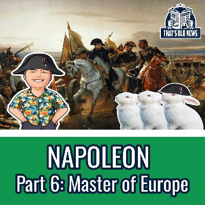 Napoleon Part 6: Master of Europe