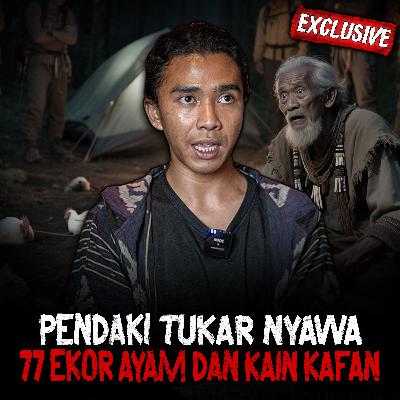 EPIC STORY!! ADA BUKTI REKAMANNYA PENDAKI INI TUKAR NYAWA 77 EKOR AYAM & KAIN KAFAN AGAR HIDUP LAGI EPIC STORY!! ADA BUKTI REKAMANNYA PENDAKI INI TUKAR NYAWA 77 EKOR AYAM & KAIN KAFAN AGAR HIDUP LAGI