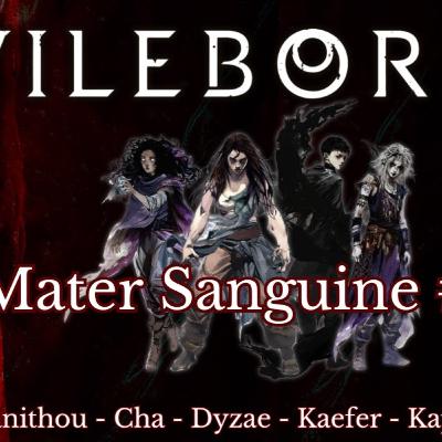 Vileborn : Mater Sanguine - Episode 1