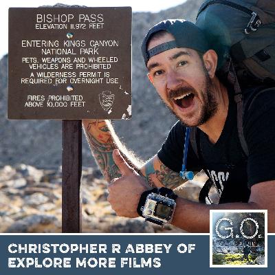 GO 126 - Christopher R Abbey of Explore More Films GO 126 - Christopher R Abbey of Explore More Films