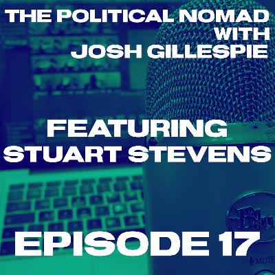 The Political Nomad with Josh Gillespie Episode 17 feat. Stuart Stevens The Political Nomad with Josh Gillespie Episode 17 feat. Stuart Stevens