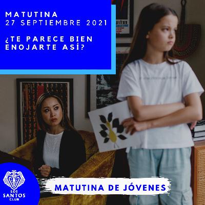 ¿Te parece bien enojarte así? ¿Te parece bien enojarte así?