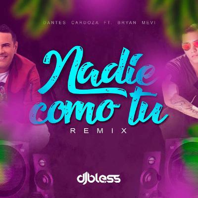 Dj Bless - Mix Nadie Como tú Dj Bless - Mix Nadie Como tú