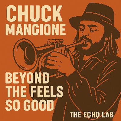 Chuck Mangione: Beyond the Feels So Good
