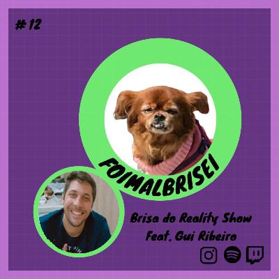 Brisa do Reality Show - Feat. Gui Ribeiro