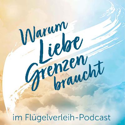 Warum Liebe Grenzen braucht