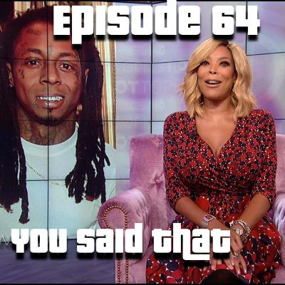 Episode 64: You Said That