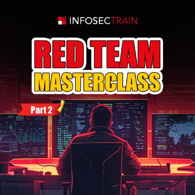 Red Team Masterclass: Crafting & Executing Cyber Attacks (Part 2)