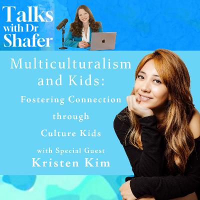 Multiculturalism and Kids: Fostering Connection through Culture Kids