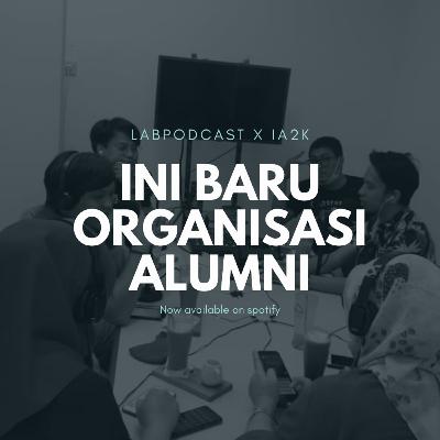 IA2K - Gini nih organisasi alumni !!!