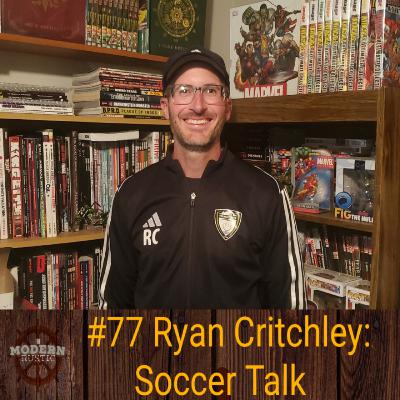 #77 Ryan Critchley: Soccer Talk #77 Ryan Critchley: Soccer Talk