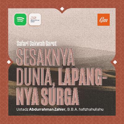 [SAFARI GARUT] Sesaknya Dunia, Lapangnya Surga
