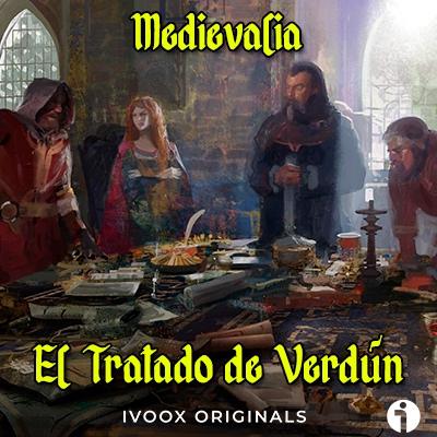 El Tratado de Verdún del 843 ¿el germen de Alemania y Francia? - Episodio Liberado - Episodio exclusivo para mecenas