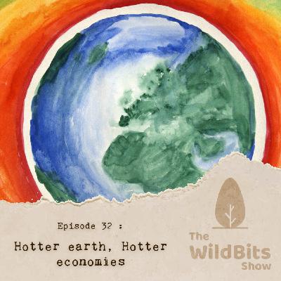 Hotter earth, Hotter economies Hotter earth, Hotter economies