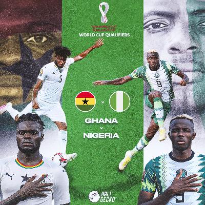 Nigeria vs Ghana: Matchday Analysis Nigeria vs Ghana: Matchday Analysis