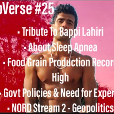 NancoVerse #25 - Bappi Da & His Life, Sleep Apnea, FoodGrain Production, NORD Stream & more